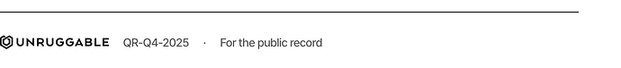 Unruggable_QR_Q4_2025_For_the_public_record