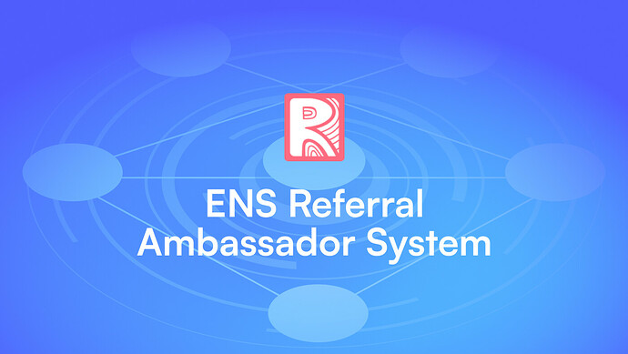 ENS Referral Ambassador System