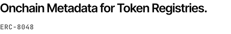 Onchain_Metadata_for_Token_Registries_ERC_8048